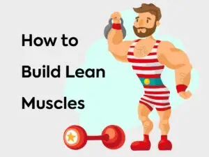 How to build lean muscles
